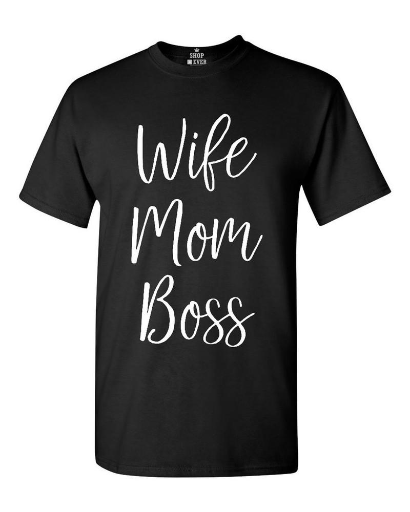 Wife Mom Boss T-shirt Mother's Day Mum Life New Mama Empower For Wife Fun Shirts