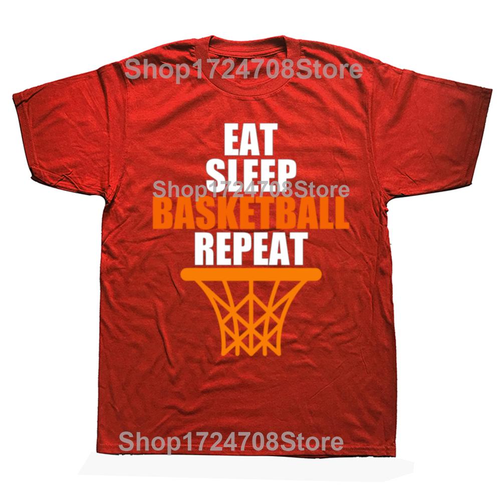 Funny Eat Sleep Basketball Repeat T Shirts Cotton Streetwear Short Sleeve Birthday Gifts Summer Style Tshirt Mens Clothing