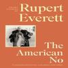 The American No by Rupert Everett Hardback Book 9781408714195