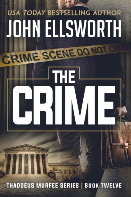 Buch The Crime : Thaddeus Murfee Legal Thriller Series Book Twelve : 12