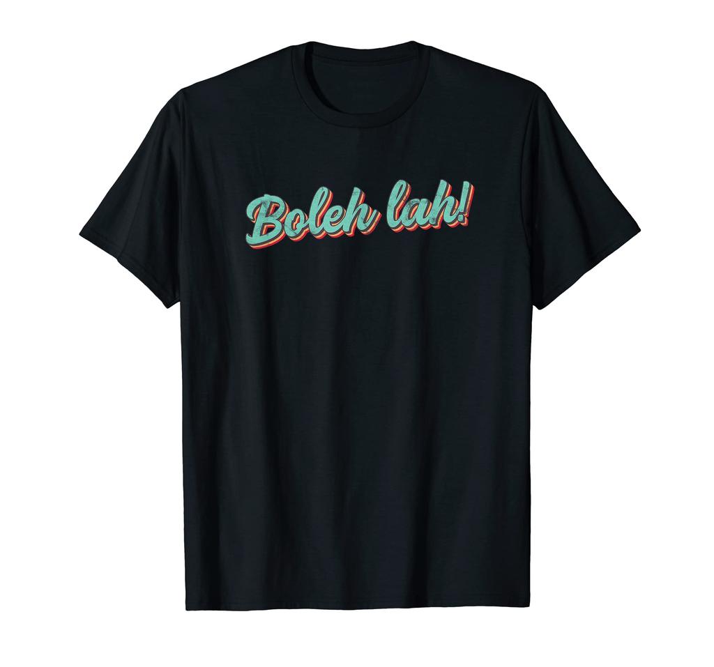 Boleh Lah Singlish Singapore Malay Expression T-Shirt