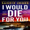 I Would Die For You by Sandie Jones Paperback Book 9781035029617