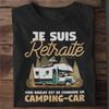 Camping Car Je Suis Retraite Mon Boulot Est De Conduire Un Vintage Washed Designer Clothes Casual Graphic Stylish Comfortable