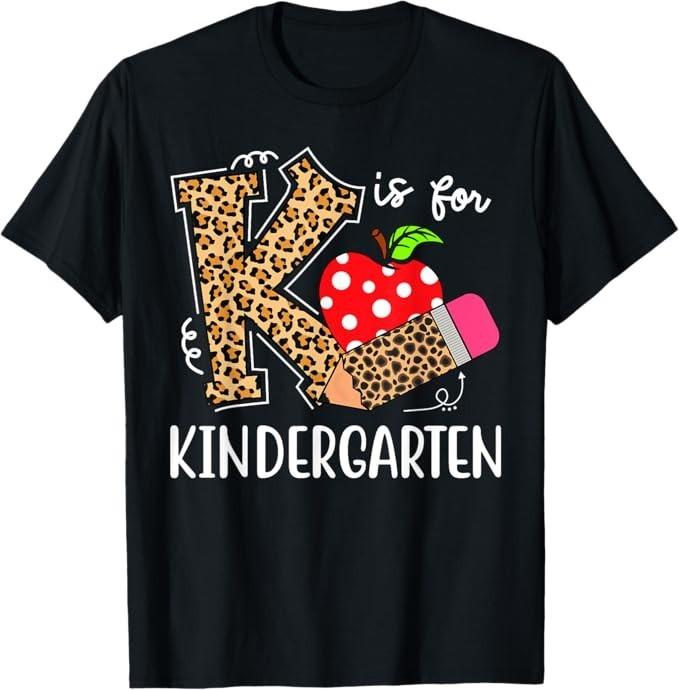 K Is For Kindergarten Teacher Leopard Back To School Kinder T-Shirt