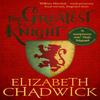 The Greatest Knight by Elizabeth Chadwick Paperback Book 9780751575651