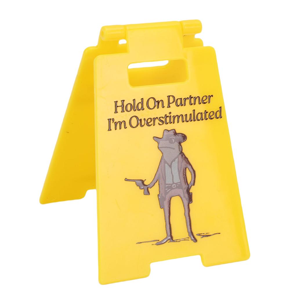Hold On Partner I'm Overstimulated Sign Funny Office Desk Decor Sign Frog Cowboy Illustration Yellow