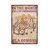 Be a Cowgirl Vintage Metal Tin Sign | 7.8x11.8 Inches Rustic Wall Decor | Western Art for Home, Office, Cafe | Perfect Gift