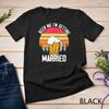 Mens Beer Me I'm Getting Married Men Funny Groom Bachelor Party Unisex T-shirt