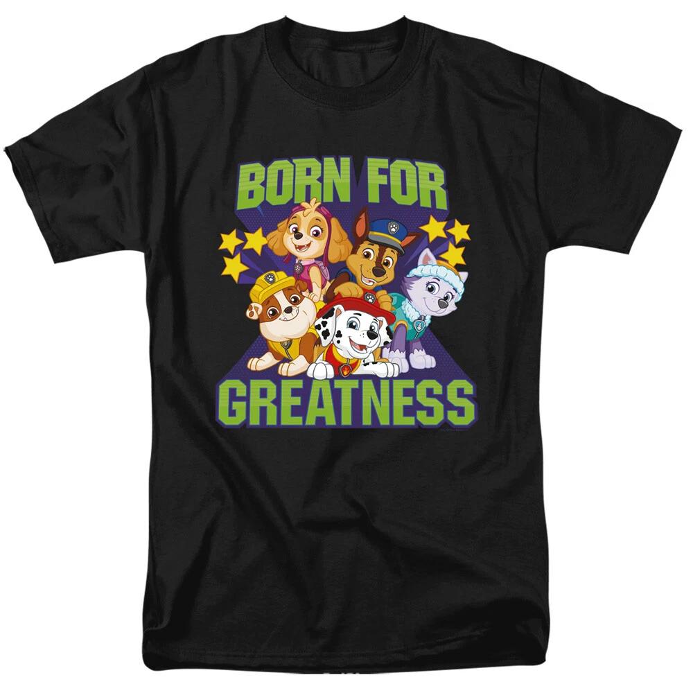 

Paw Patrol Born For Greatness T-Shirt - Regular or Tank - to 5X XL
