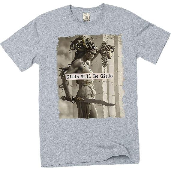 Girls Will Be Girls Shirt, Medusa with The Head of Perseus Tee, Feminist Shirt