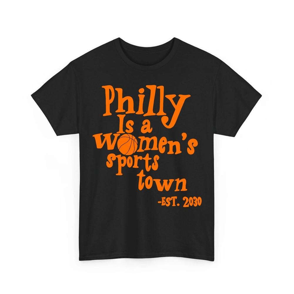 Philly is A Women#039;s Sports Town Est 2030 Trendy Viral Unisex TShirt Unisex T-Shirt S