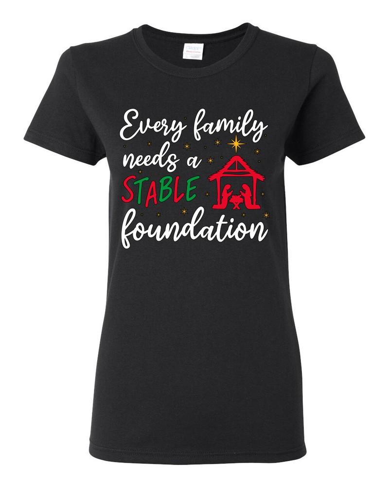 Every Family Needs a Stable Foundation Women Graphic TShirt Unisex T-Shirt S