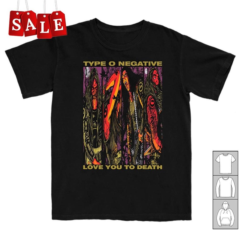 

Type O Negative Love You To Death Gift For Fans Unisex S-5XL Shirt UK254 Unisex T-Shirt XXXXL