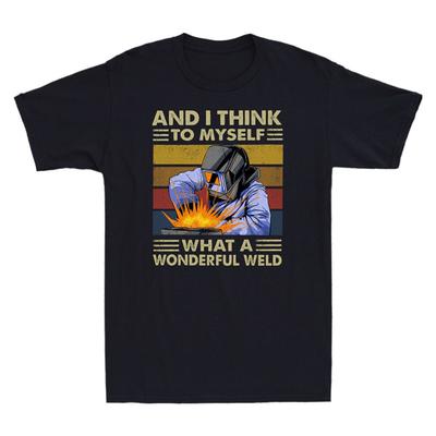 Retro Welder And I Think To Myself What A Wonderful Weld Vintage Men's T-Shirt Unisex T-Shirt
