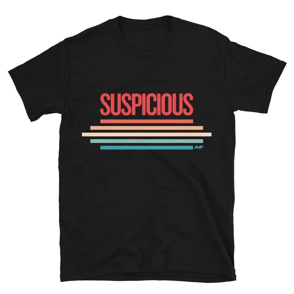 Suspicious AF Short-Sleeve Unisex T-Shirt Morgan Jay S