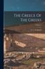 Bok The Greece Of The Greeks; Volume 1
