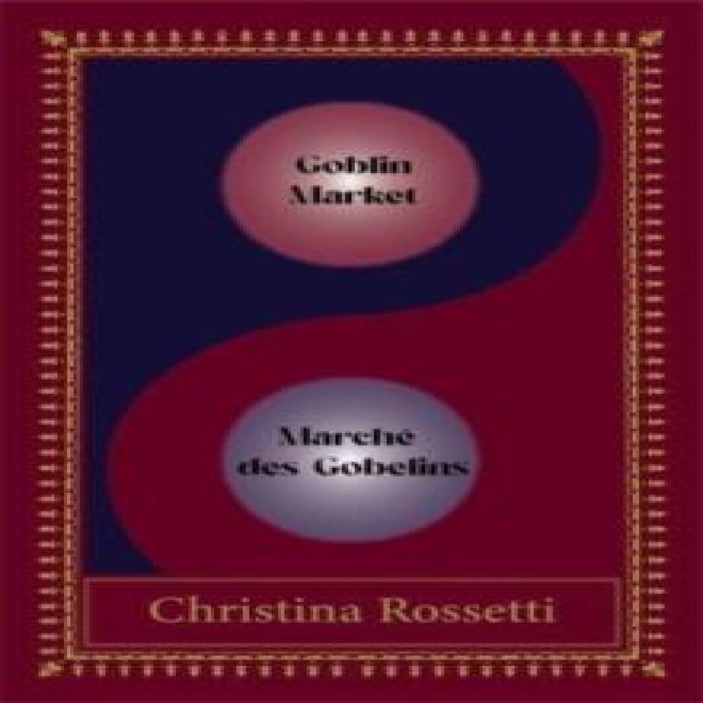 Goblin MarketMarche des Gobelins by Christina Rossetti Paperback Book 9781068678202
