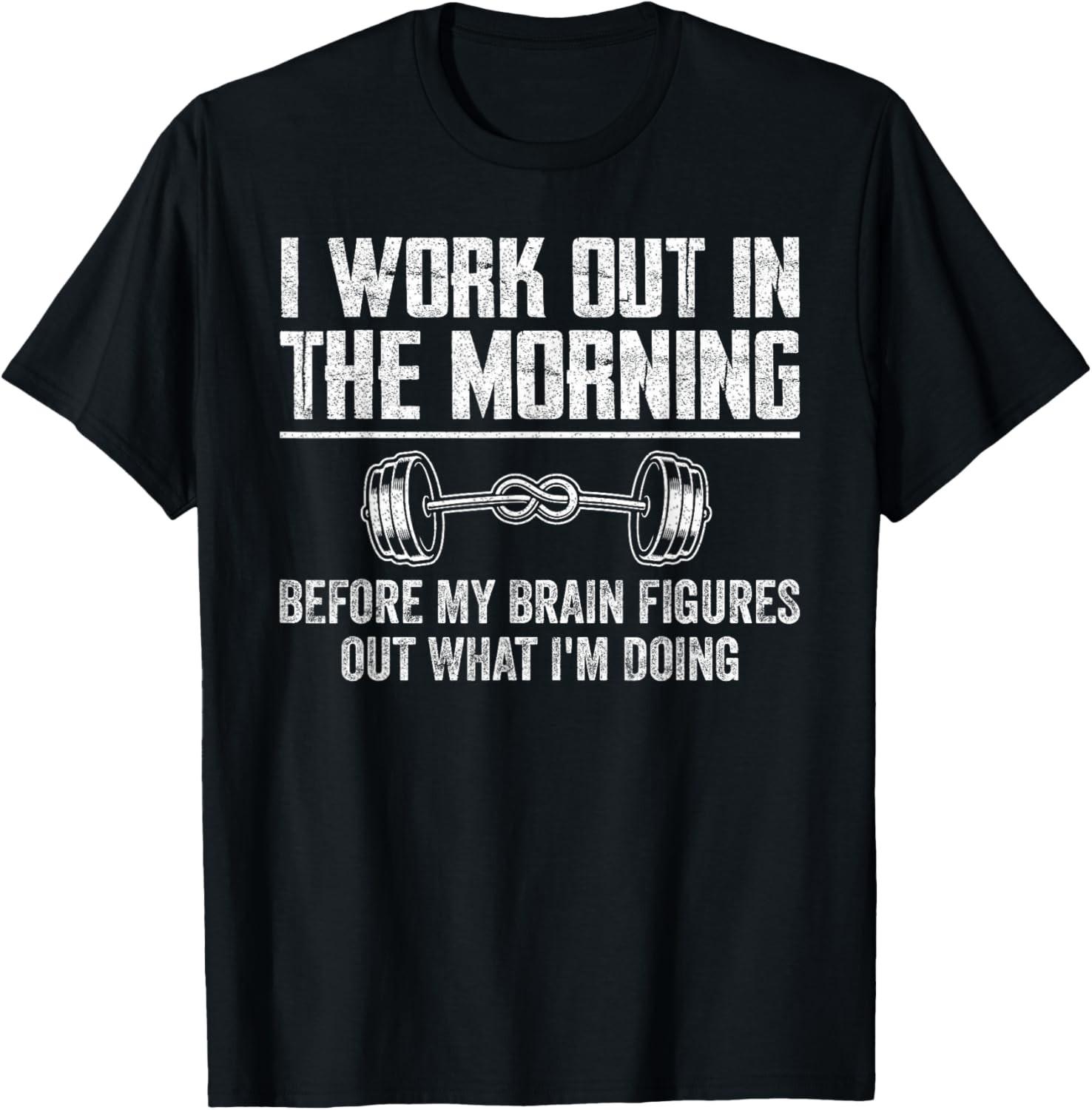 Funny Gym Fitness I Workout In The Morning Before My Brain T-Shirt S разноцветный
