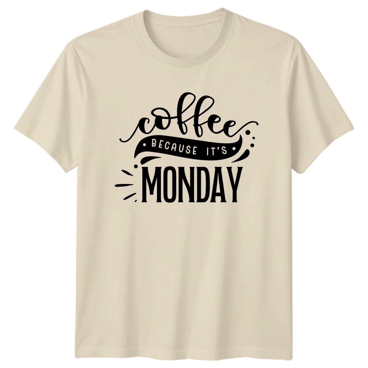 Coffee Because It s Monday T-Shirt, Funny Coffee Lover T-Shirt L