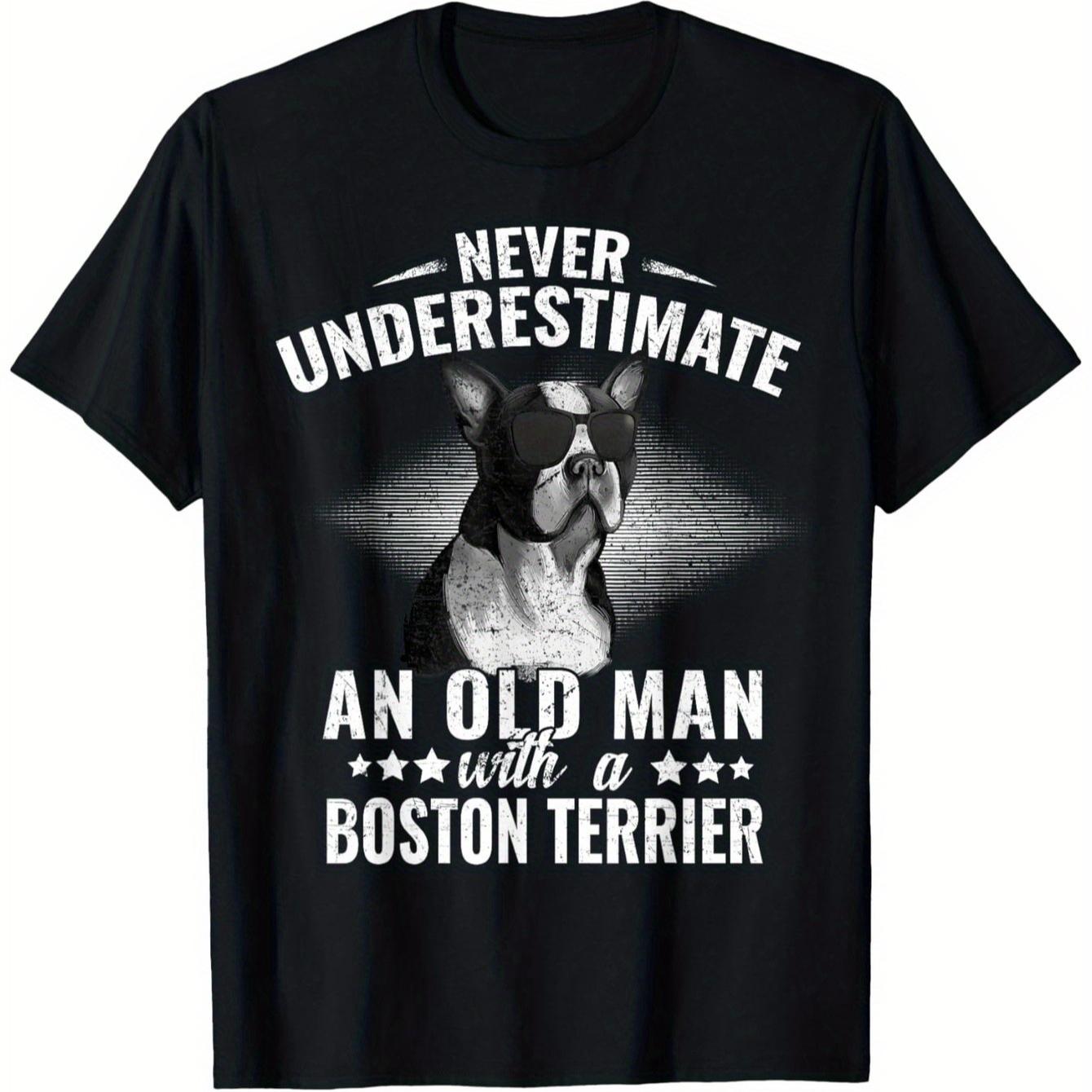 Never Underestimate An Old Man with Boston Terrier TShirt 100 Cotton ONeck Short Sleeve Summer Casual Mens Tshirt Streetwear S