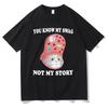 Gráficos Engraçados Gato Você Conhece Meu Estilo Não Minha História Camiseta Masculina Feminina Tops Harajuku Tee Y2K Gola Redonda Humor Manga Curta Streetwear