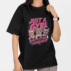 Just A Girl Who Loves Yorkies Shirt Cute Yorkie Dog Lover Black Tee XXXXL
