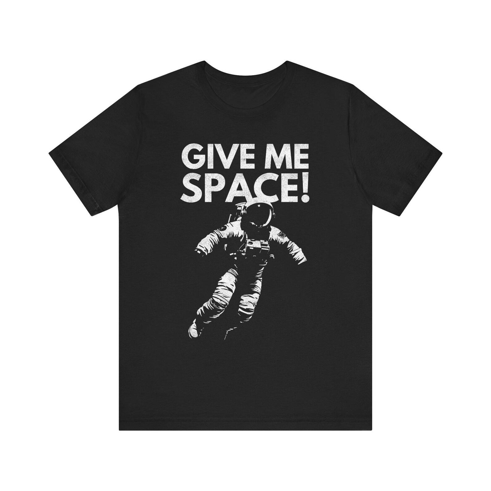 Give Me Space Astronaut Tee | Space Graphic Shirt 3XL