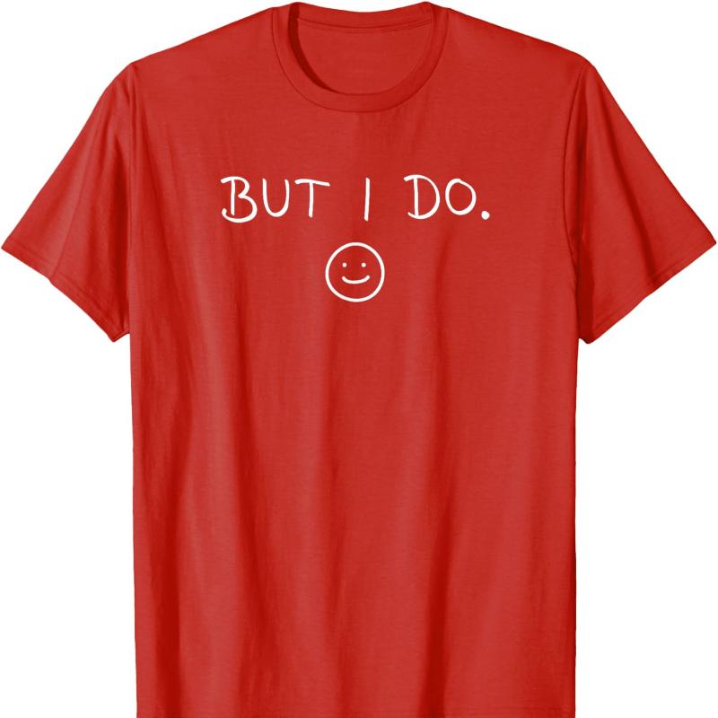 I Dont Do Matching Shirts But I Do Cute Couple Matching Cotton TShirt Funny Street Fashion Unique Mple Style Printed Tshirt S