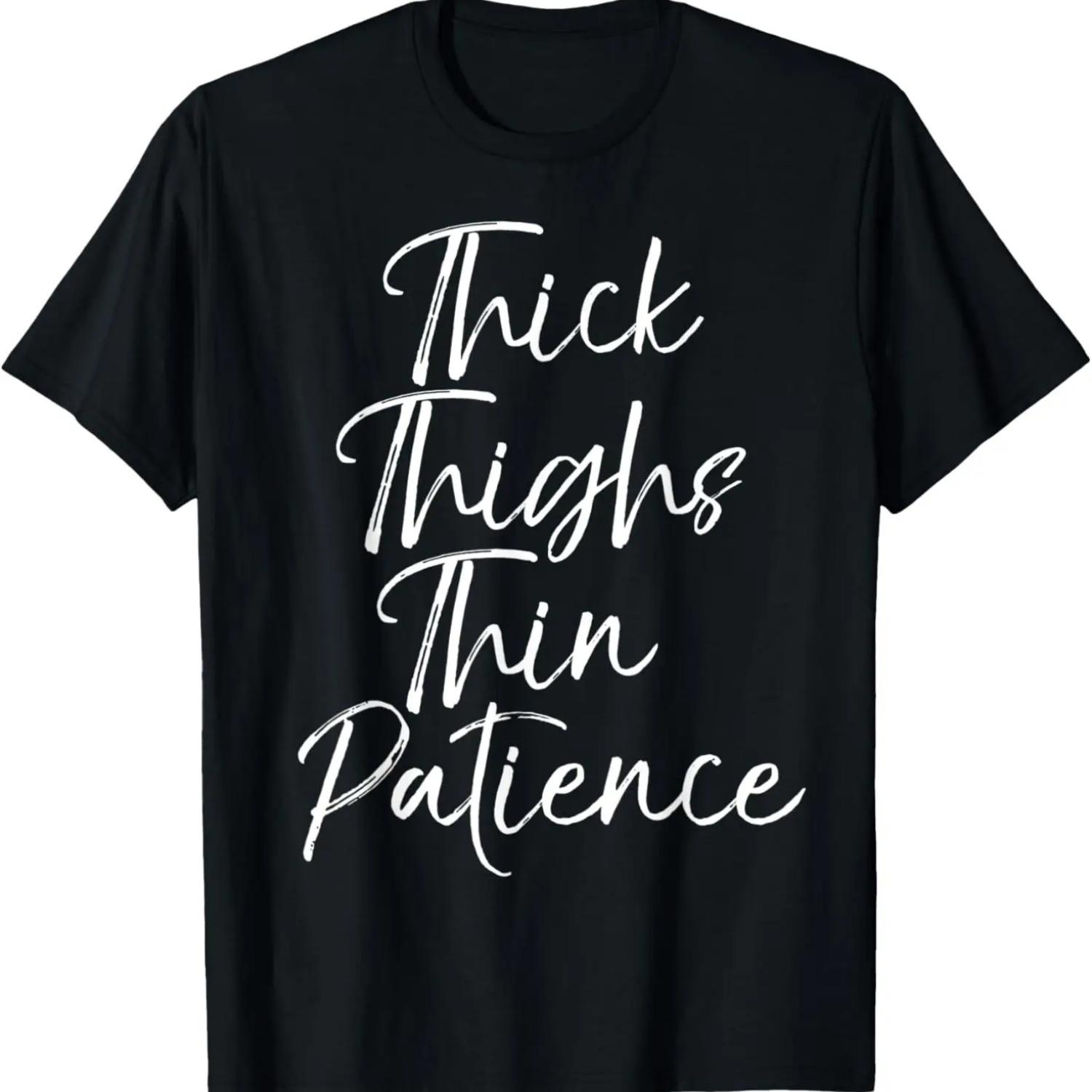 Body Acceptance Quote for Women Thick Thighs Thin Patience T-Shirt S чёрный