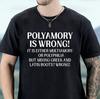 Maglietta "La Poliamoria è Sbagliata", Divertente T-Shirt in Lingua Inglese, Maglietta per Swingers