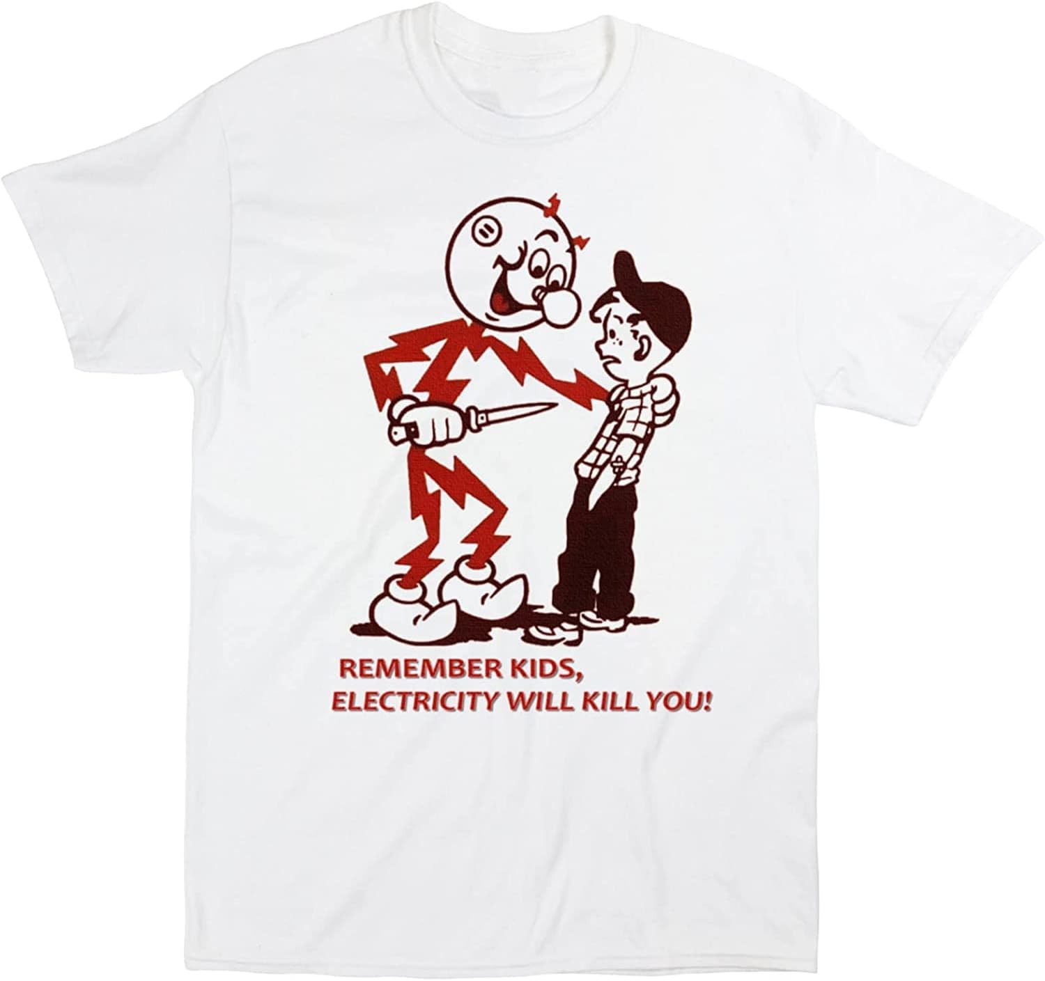 Remember Kids, Electricity Will Kill You! t-Shirt White S