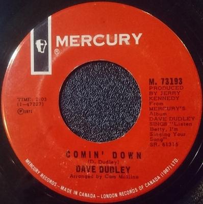 7inch Record DAVE DUDLEY - Comin' Down / Six-O-One M73193 Mercury 1971 Canada Folk Used