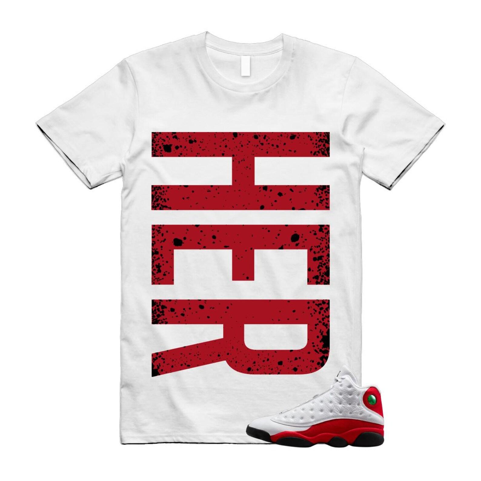 13 Chicago True Red White Black 2026 OG T Shirt Match HER VERT 4XL