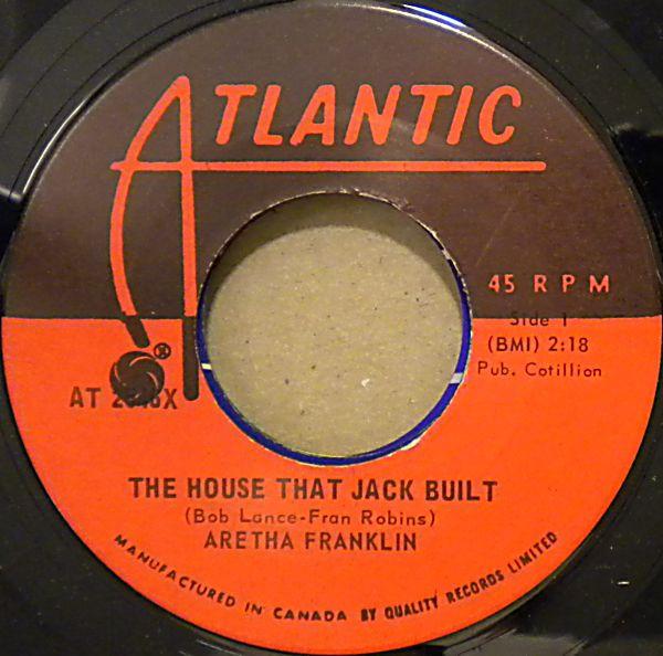 

7inch Record ARETHA FRANKLIN The House That Jack Built I Say A AT2546X Atlantic 1968 Canada SoulFunk Used