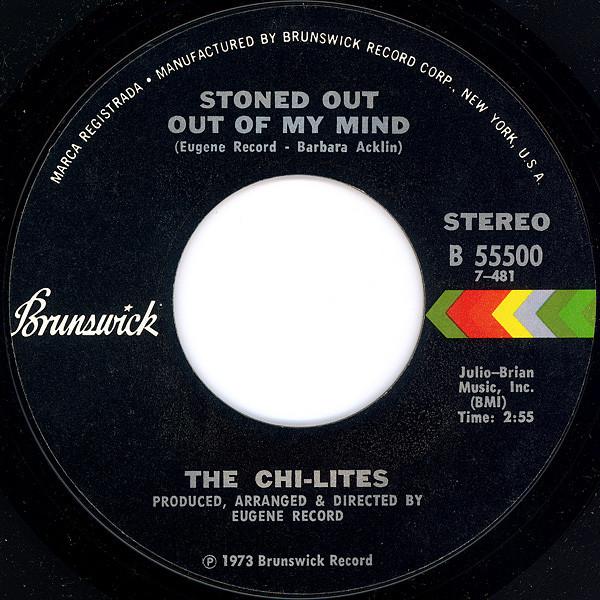 7inch Record CHI-LITES - Stoned Out Of My Mind / Someone Els B55500 Brunswick 1973 US Soul/Funk Used