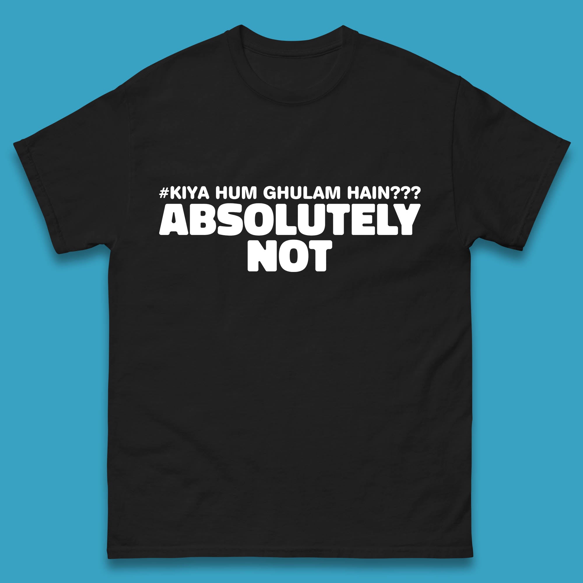 Kya Hum Ghulam Hain??? Absolutely Not Imran Khan Supporter Gift Mens Tee Top 2XL