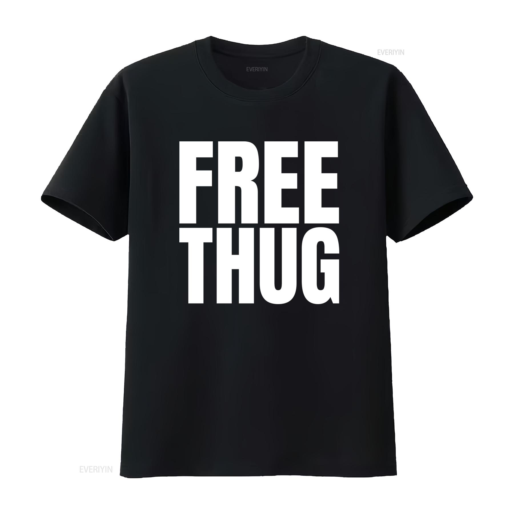 

Free Thug T Shirt Bold Statement Design for Streetwear Fans Unique Style Enthusiasts vintage Washed Soft Stretched Stylish 4XL