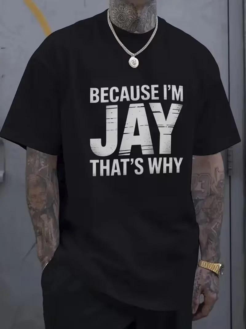 Men S Jay Statement T-Shirt - Black with BECAUSE I M JAY THAT S WHY White Text S
