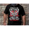 Father For To Protect My Family T Shirt Bold Dads Unique Patriotic Design Unisex Perfect Fathers