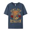 Dont Stop Retrievin Funny Retro Tshirt For Men Party Funny Tee TShirt Tops  Tees Designer Cotton Men