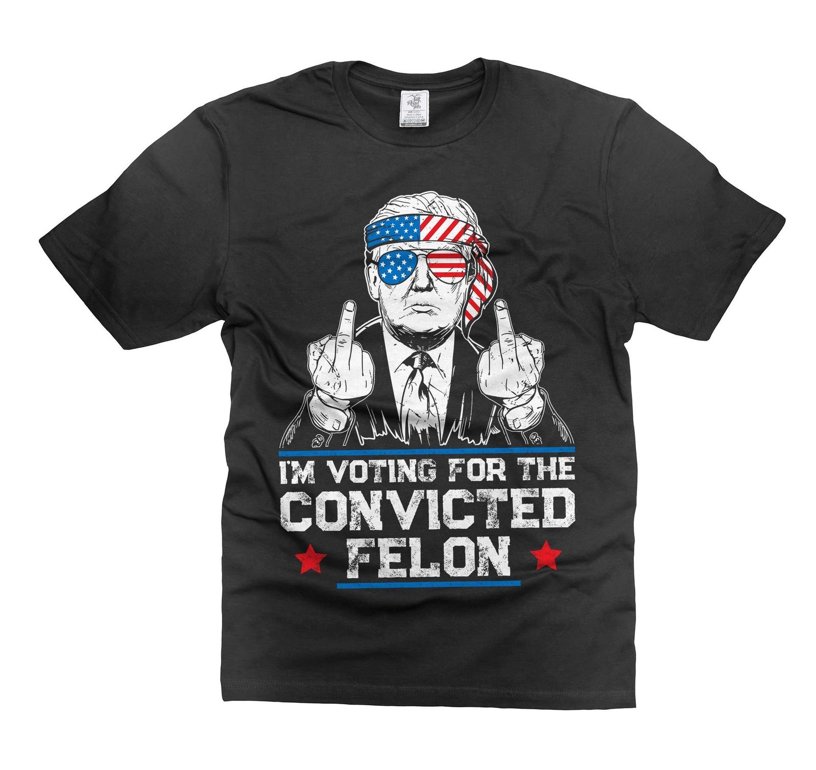 I m Voting For Convicted Felon Shirt Donald Trump Support Shirt Political Tee 2XL