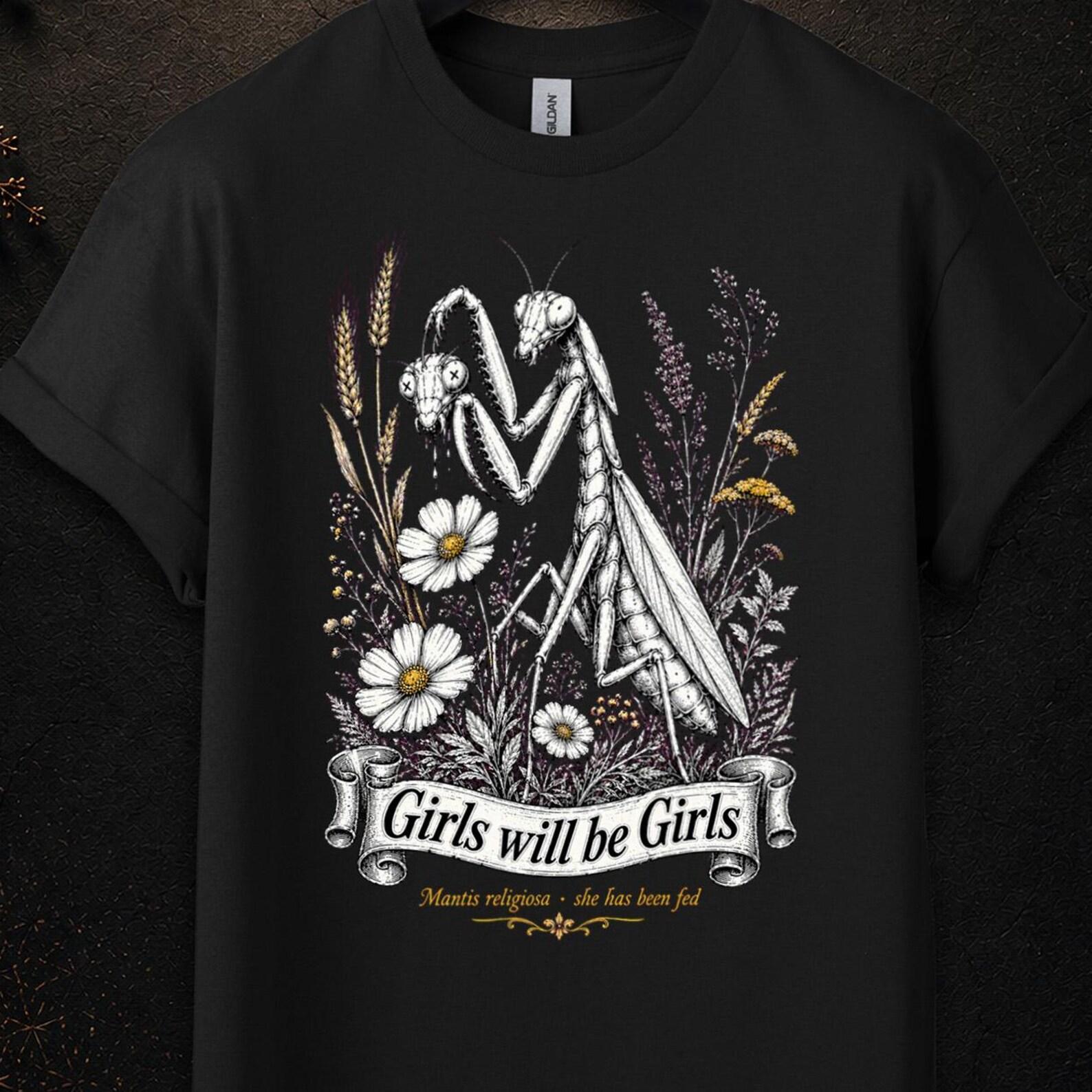 Girls Will Be Girls Tshirt, Girl Dinner, Girls Will Be Girls Shirt, Girl Dinner Praying Mantis, Adult Dark Humor Shirts, Girls Will Be Girls S