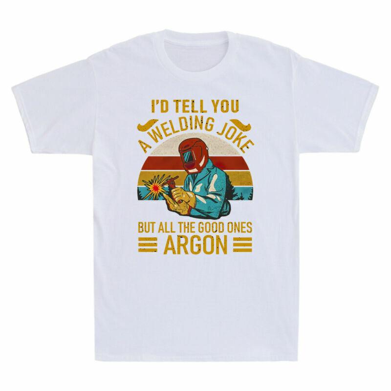 Welder I d Tell You A Welding Joke But All The Good Ones Argon Vintage T-Shirt XXL