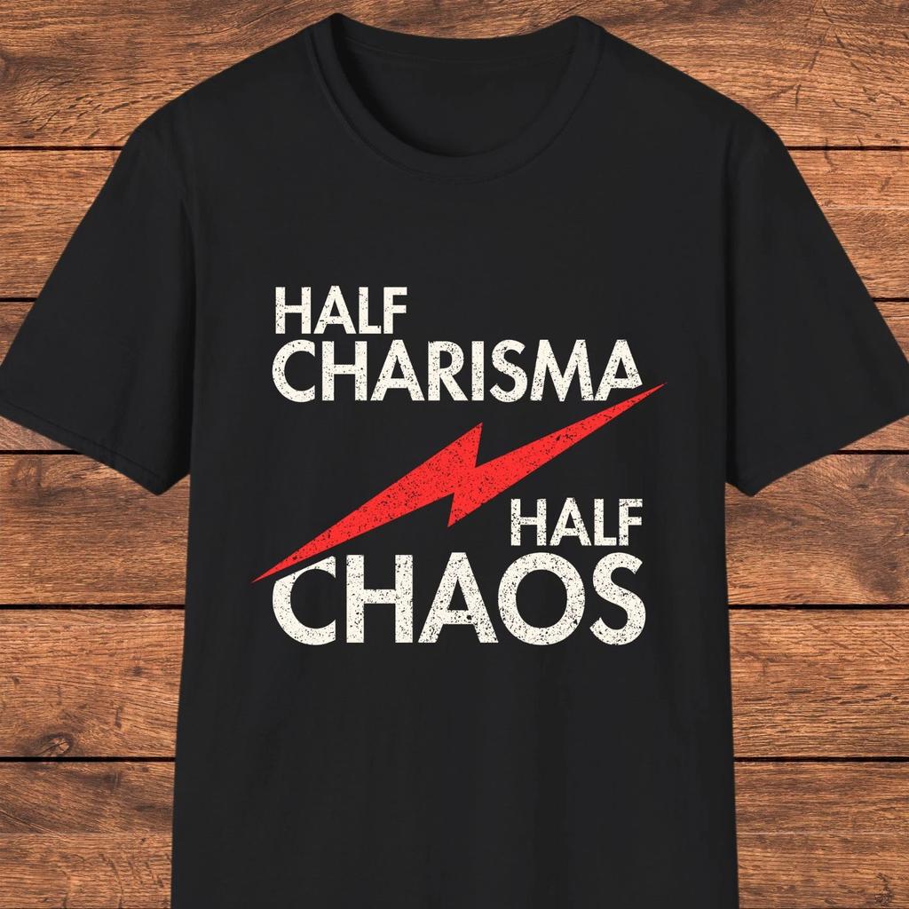 Half Charisma Half Chaos  Shirt, Funny Sarcastic T- Shirt, Humor Graphic Tee