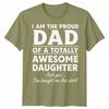 Fathers Day Gift Unisex TShirt Proud Dad Of An Awesome Daughter Perfect Gift
