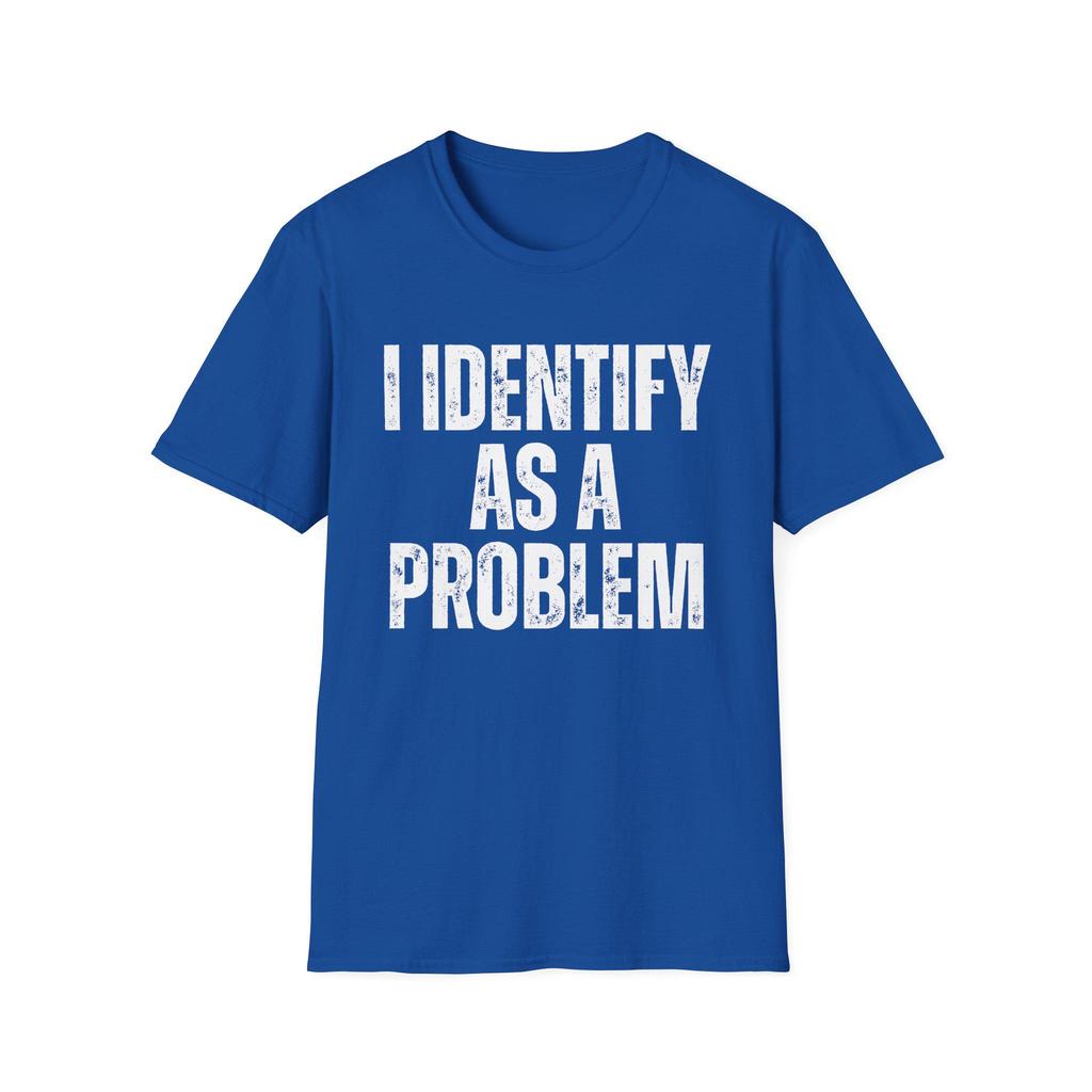 Unisex Vintage I Identify As A Problem Humorous Sarcastic TShirt Meme Unisex Streetwear Cotton Oversize Tee Unisex Short Sleeve Top