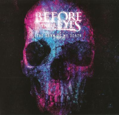 CD BEFORE THEIR EYES - The Dawn Of My Death RISE071 Rise Records 2008 US Rock Used