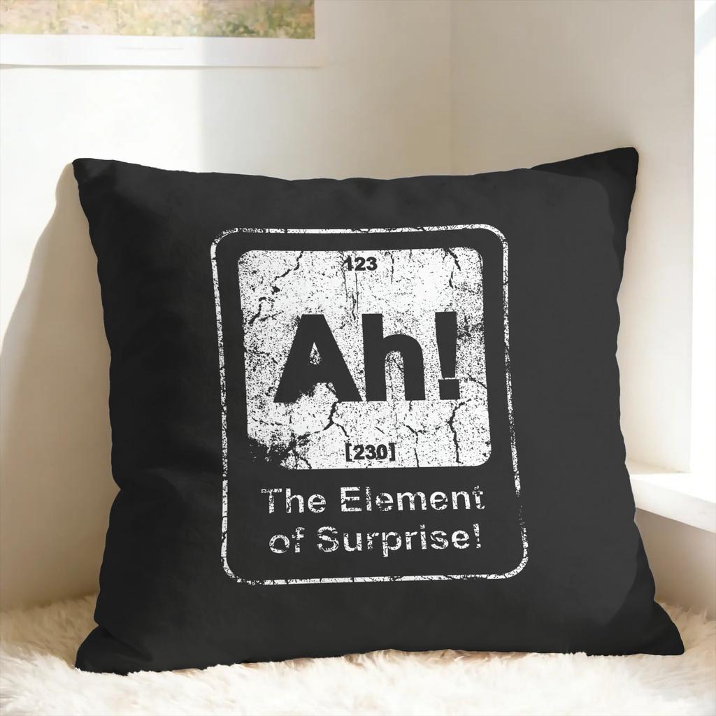 Ah! The Element of Surprise Pillow Cover  Novelty Pillow Case For Wedding Party Home Decor Comfy Cushion Cover Gift