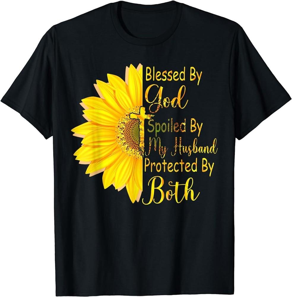 Blessed By God Spoiled By My Husband Protected By Both T-Shirt Unisex T-Shirt S