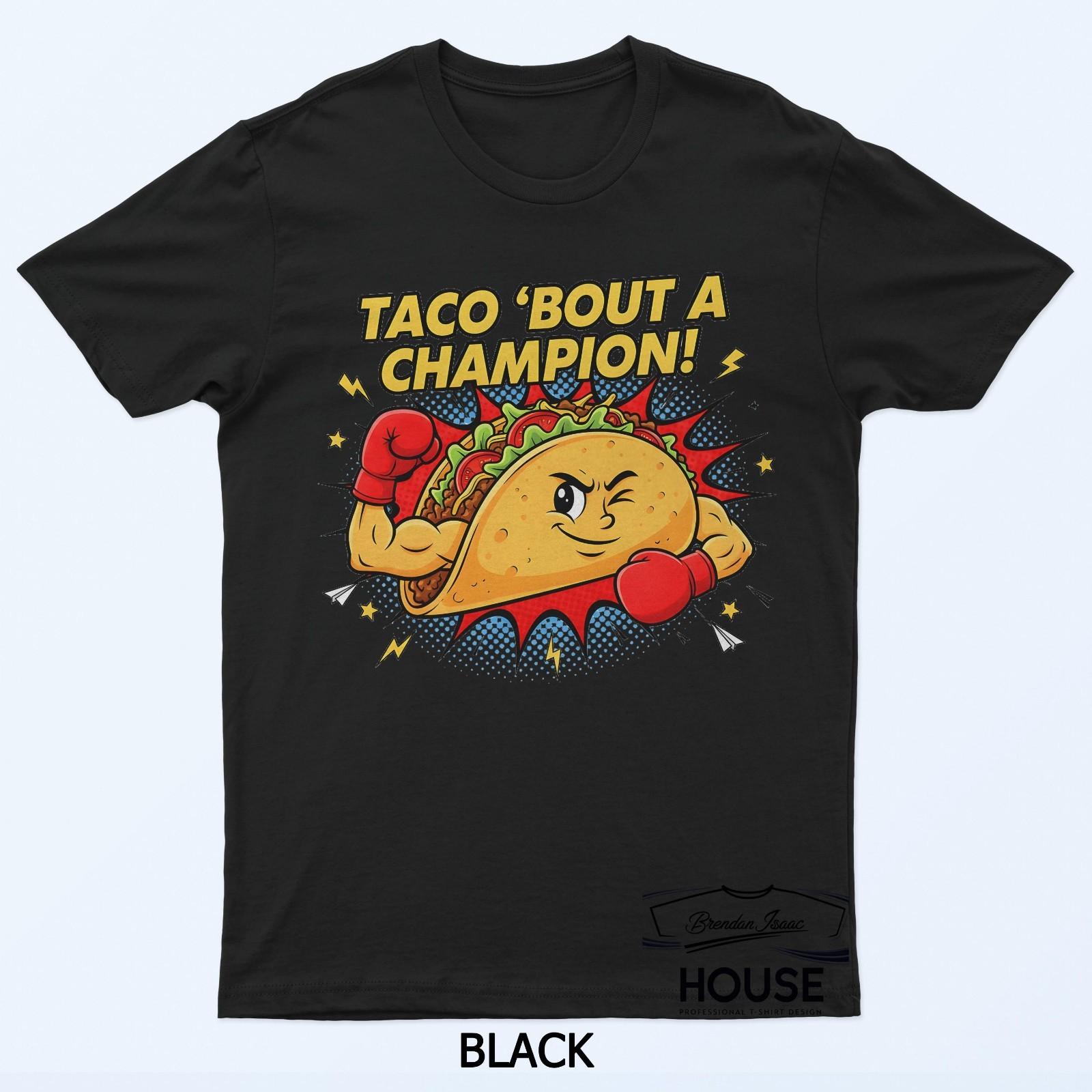 Funny Taco Bout A Champion Boxing Pun T-Shirt XXL